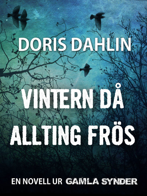 Vintern då allting frös, Doris Dahlin