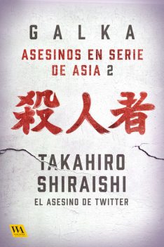 Takahiro Shiraishi: El asesino de Twitter, Galka