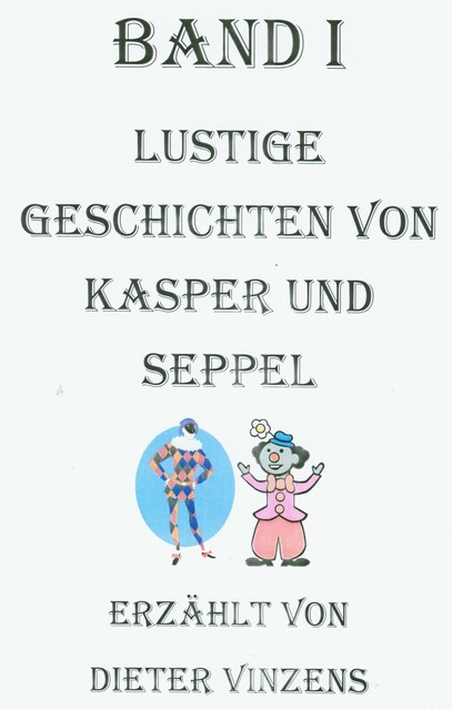 Lustige Geschichten von Kasper und Seppel, Dieter Vinzens