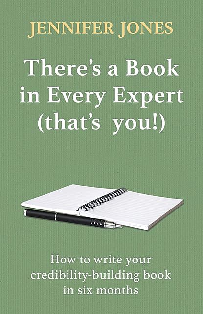 There's a Book in Every Expert (that's you!), Jennifer Jones