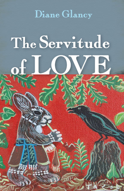The Servitude of Love, Diane Glancy