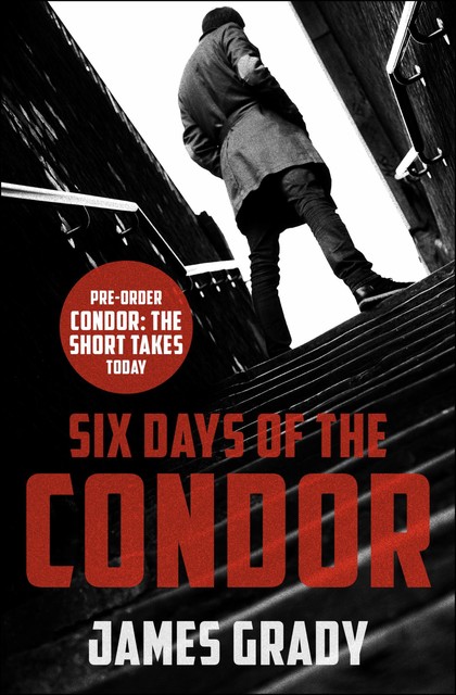 Six Days of the Condor, James Grady