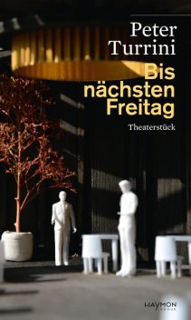 Bis nächsten Freitag, Peter Turrini