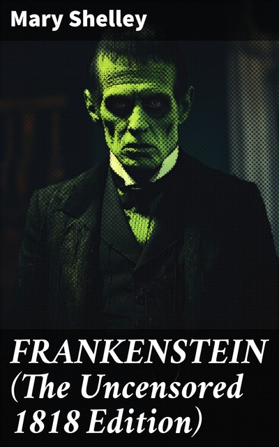 Frankenstein (1818 edition), Mary Shelley