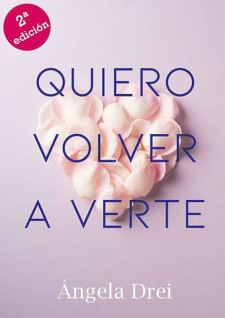 Quiero volver a verte (Spanish Edition), Ángela Drei