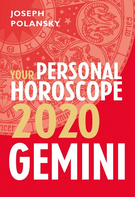 Gemini 2020: Your Personal Horoscope, Joseph Polansky