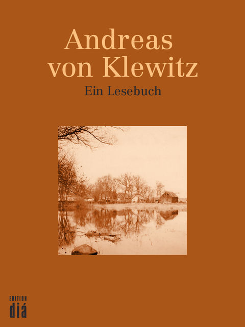Andreas von Klewitz: Ein Lesebuch, Andreas von Klewitz