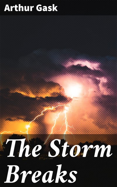 The Storm Breaks, Arthur Gask