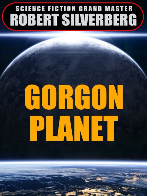 Gorgon Planet, Robert Silverberg