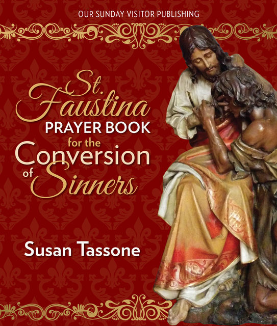 St. Faustina Prayer Book for the Conversion of Sinners, Susan Tassone
