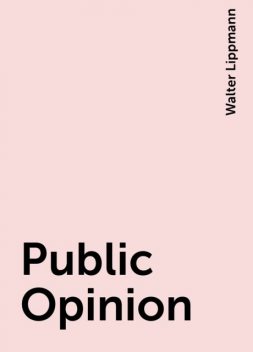 Public Opinion, Walter Lippmann