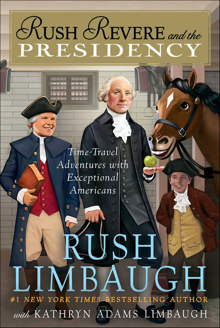 Rush Revere and the Presidency, Kathryn Adams Limbaugh, Rush Limbaugh