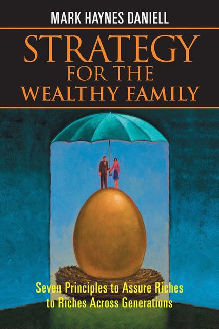 Strategy for the Wealthy Family, Mark Daniell
