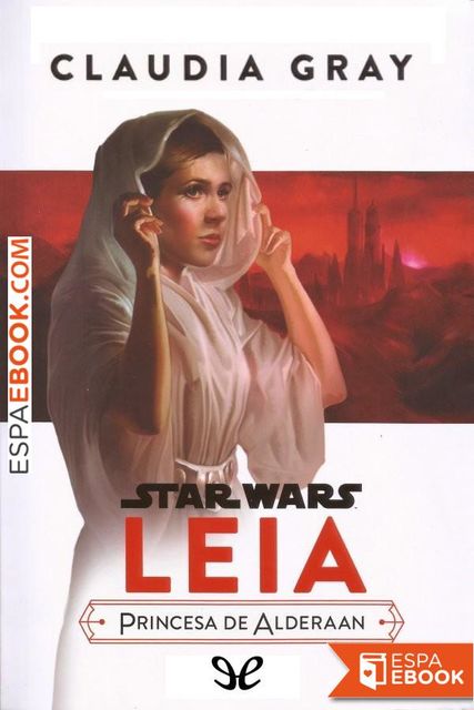 Leia, Princesa de Alderaan, Claudia Gray