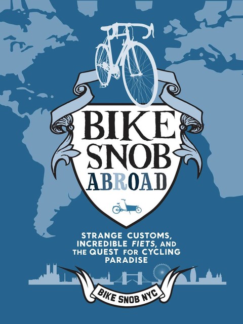 Bike Snob Abroad, BikeSnobNYC