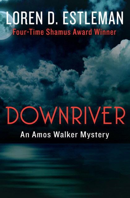 Downriver, Loren D. Estleman