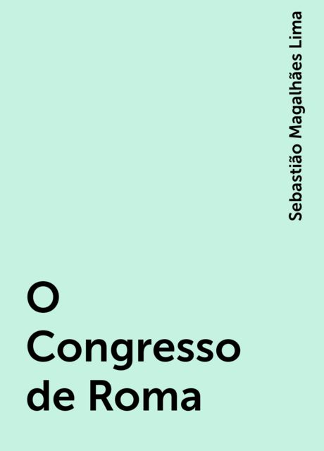 O Congresso de Roma, Sebastião Magalhães Lima