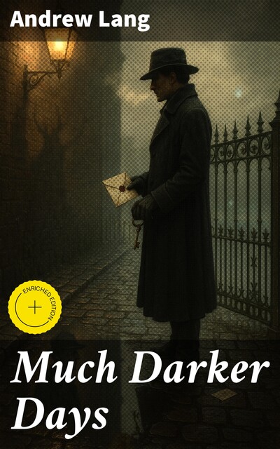 Much Darker Days, Andrew Lang