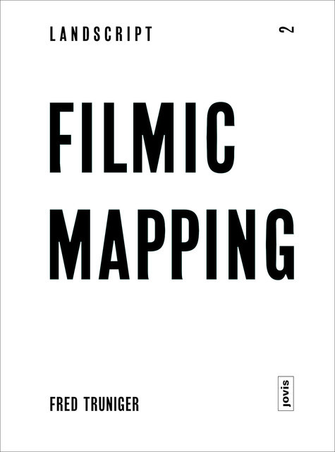 Landscript 2: Filmic Mapping, Fred Truninger