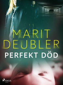 Perfekt död, Marit Deubler