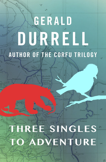 Three Singles to Adventure, Gerald Durrell