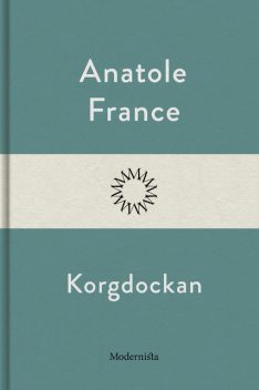 Korgdockan, Anatole France