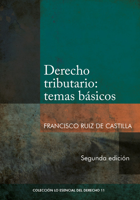 Derecho tributario: temas básicos (2da. edición), Francisco Ruiz de Castilla