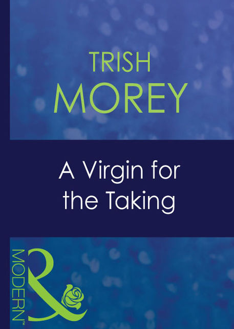 A Virgin For The Taking, Trish Morey
