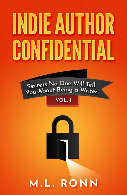 Indie Author Confidential Vol. 1, M.L. Ronn