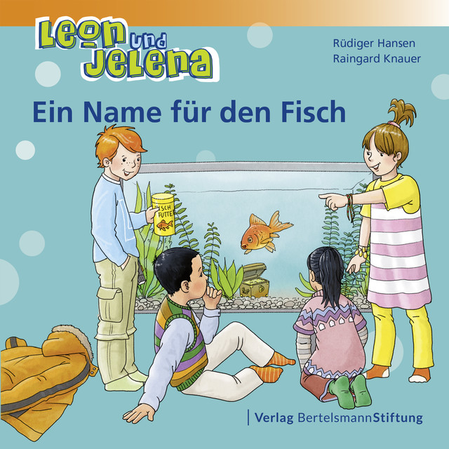 Leon und Jelena – Ein Name für den Fisch, Raingard Knauer, Rüdiger Hansen