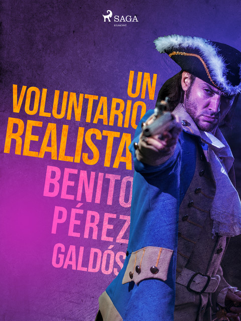 Episodios nacionales II. Un voluntario realista, Benito Pérez Galdós
