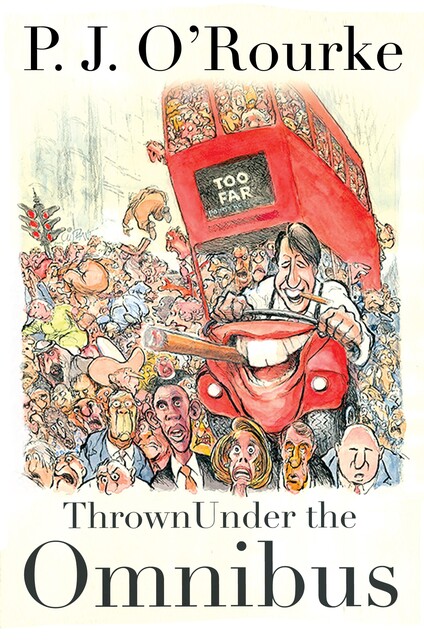 Thrown Under the Omnibus, P. J. O'Rourke