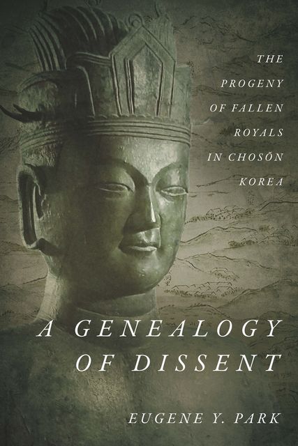 A Genealogy of Dissent, Eugene Y. Park