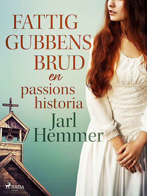 Fattiggubbens brud: en passionshistoria, Jarl Hemmer