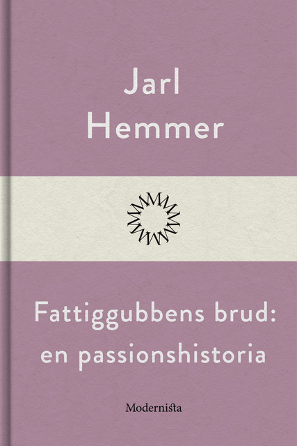 Fattiggubbens brud: en passionshistoria, Jarl Hemmer