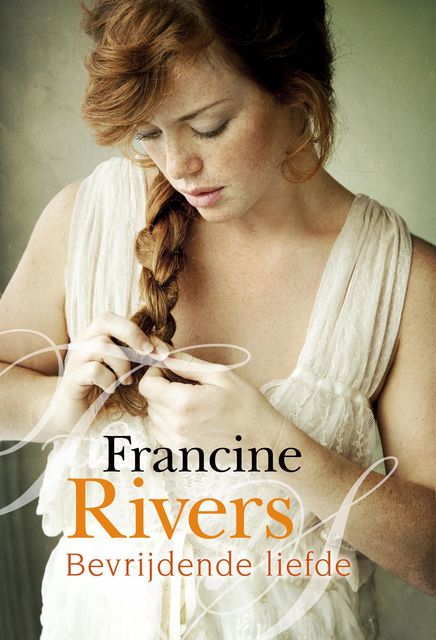 Bevrijdende liefde, Francine Rivers