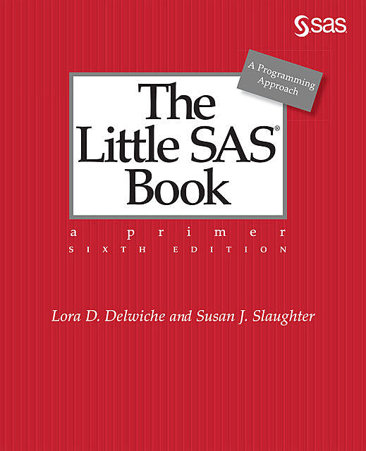 The Little SAS Book, Lora D. Delwiche, Susan J. Slaughter