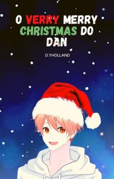 O Verry Merry Christmas do Dan, D Holland