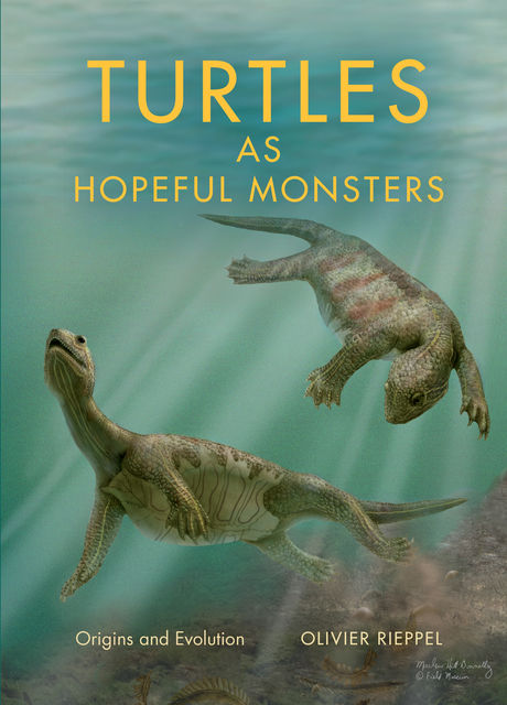 Turtles as Hopeful Monsters, Olivier Rieppel