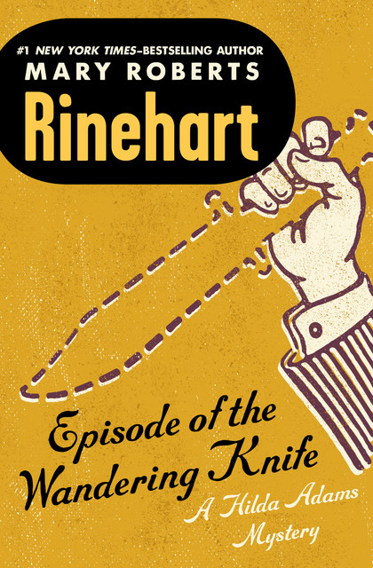 Episode of the Wandering Knife, Mary Roberts Rinehart