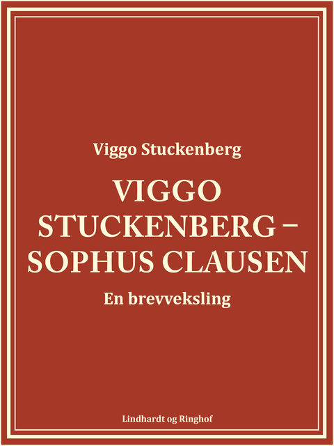 Viggo Stuckenberg – Sophus Clausen: en brevveksling, Viggo Stuckenberg