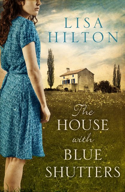 The House with Blue Shutters, Lisa Hilton