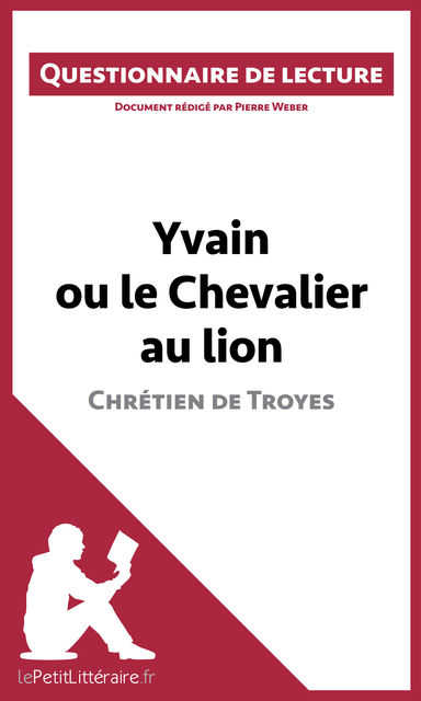 Yvain ou le Chevalier au lion de Chrétien de Troyes, Pierre Weber, lePetitLittéraire.fr