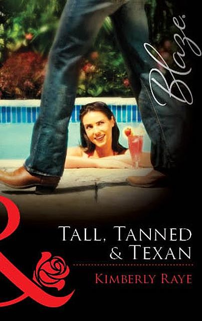 Tall, Tanned & Texan, Kimberly Raye