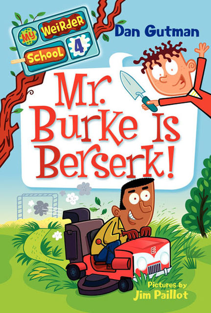 My Weirder School #4: Mr. Burke Is Berserk!, Dan Gutman