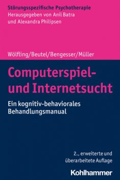Computerspiel- und Internetsucht, Isabel Bengesser, Kai W. Müller, Klaus Wölfling, Manfred E. Beutel
