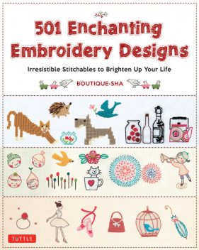501 Enchanting Embroidery Designs, Boutique Sha