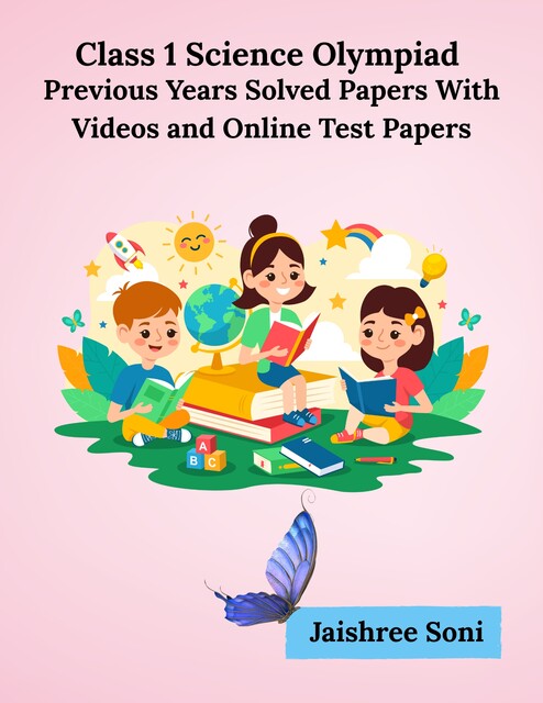Class 1 Science Olympiad Previous Years Solved Papers With Videos and Online Test Papers, Jaishree Soni