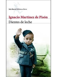 Dientes De Leche, Ignacio Martínez De Pisón