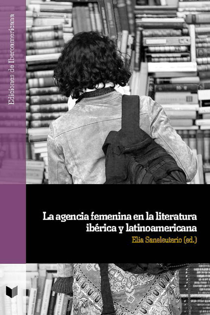 La agencia femenina en la literatura ibérica y latinoamericana, Elia Saneleuterio